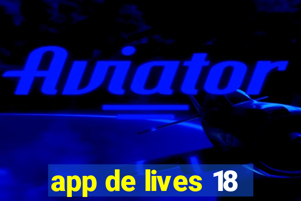 app de lives 18